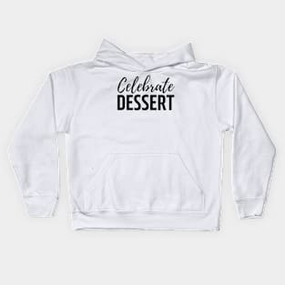 Celebrate dessert Kids Hoodie